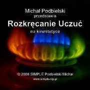 Praktyk NLP: Rozkręcanie uczuć na kinestetyce