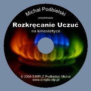 Płyta: Praktyk NLP: Rozkręcanie uczuć na kinestetyce